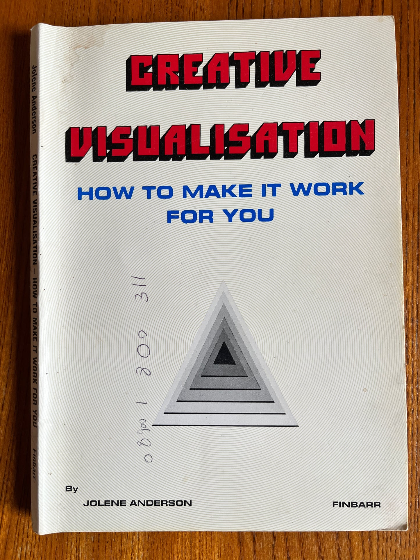 Creative Visualisation: How to Make it Work For You - Jolene Anderson (1983 Finbarr First Edition)