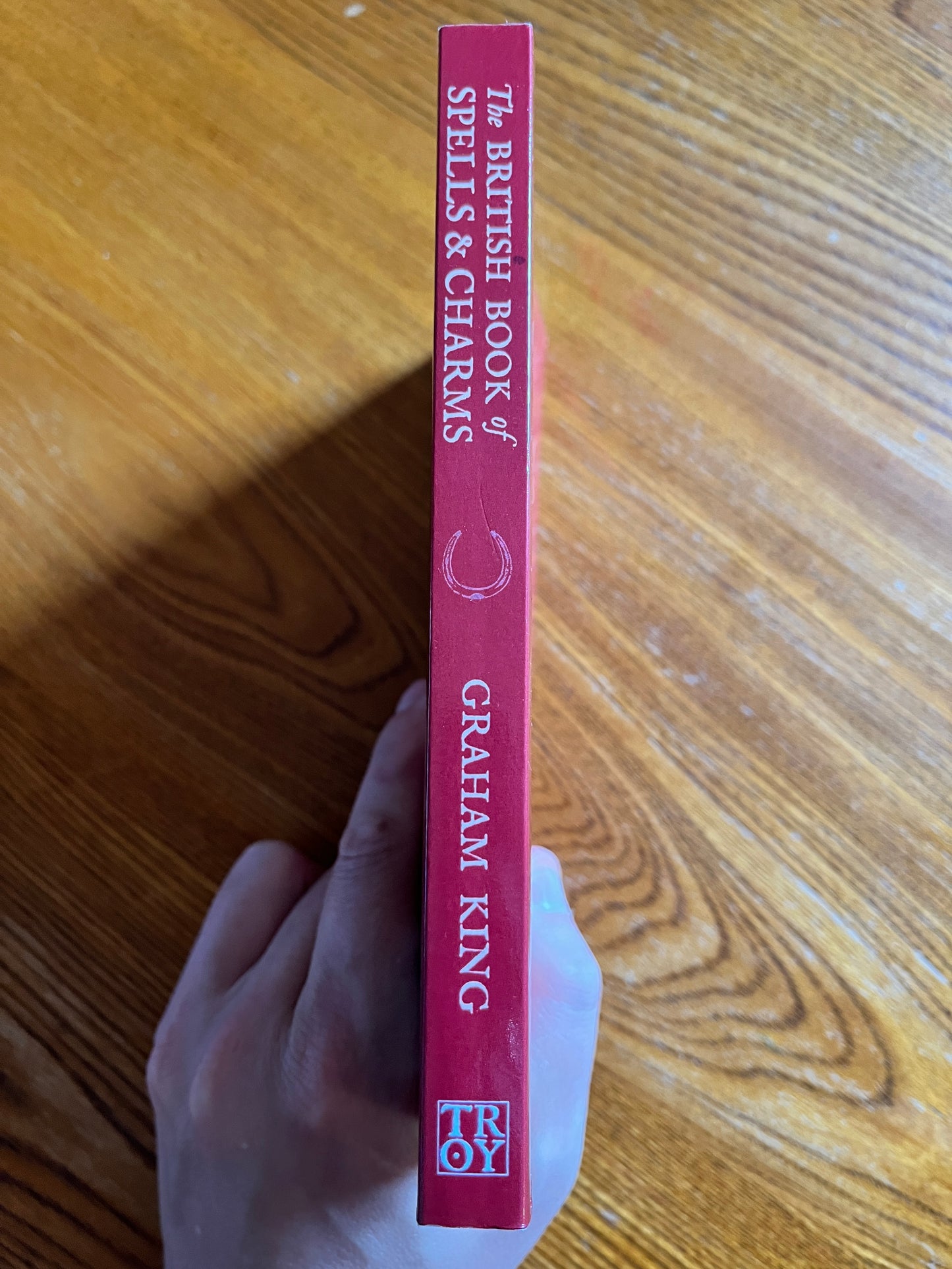 The British Book of Spells & Charms - Graham King (First Edition)