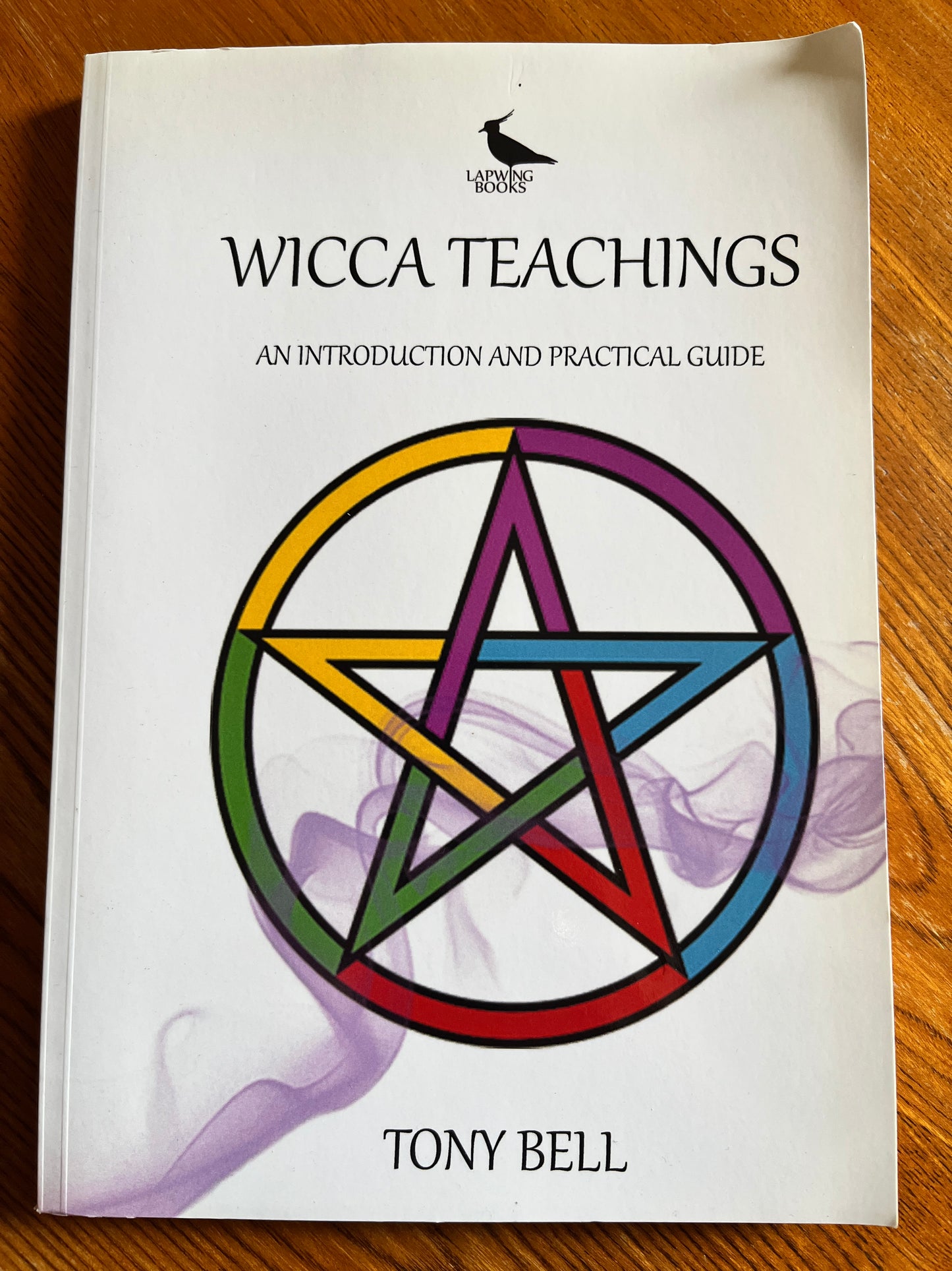 Wicca Teachings: An Introduction and Practical Guide - Tony Bell (First Edition)
