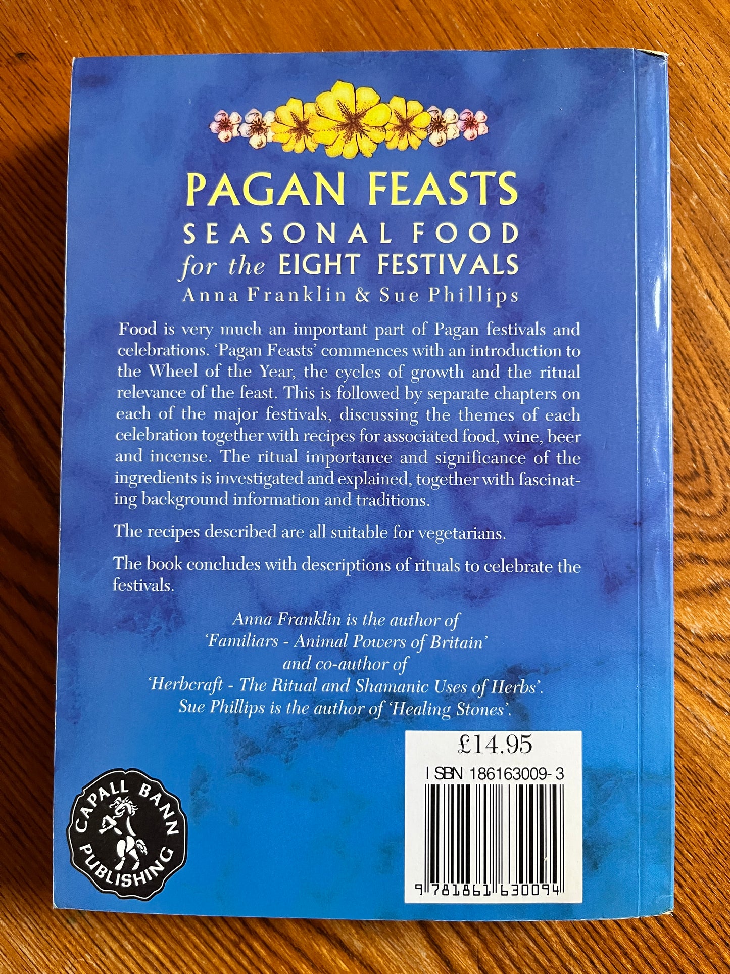 Pagan Feasts: Seasonal Food for the Eight Festivals - Anna Franklin & Sue Phillips (First Edition)