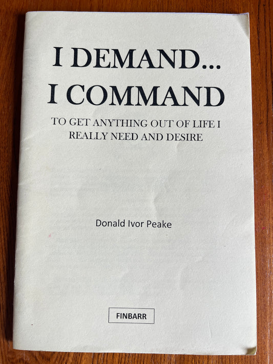 I Demand... I Command - Donald Ivor Peake