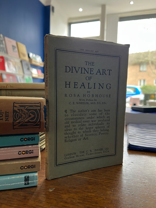 The Divine Art of Healing – Rosa Hobhouse (1926 First ed)