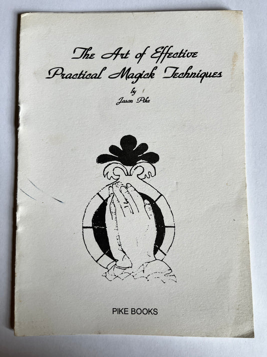 The Art of Effective Practical Magick Techniques - Jason Pike (1994 Pike Books First Edition)