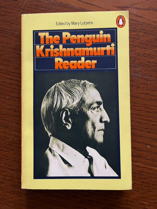 Krishnamurti Reader - Penguin Books ed by Mary Lutyens (1978)