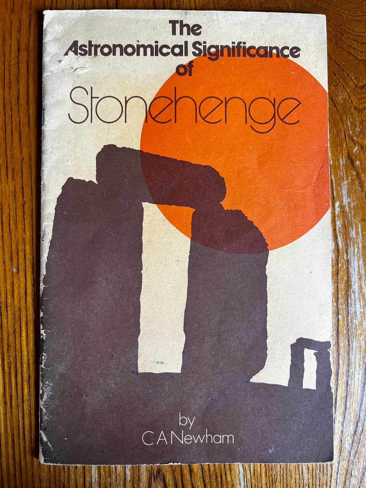The Astronomical Significance of Stonehenge - C A Newham (1972 Zine Booklet)