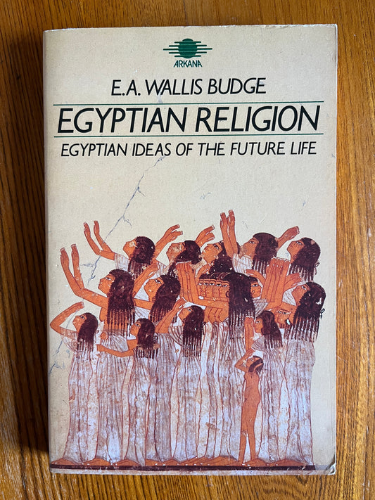 Egyptian Religion - EA Wallis Budge