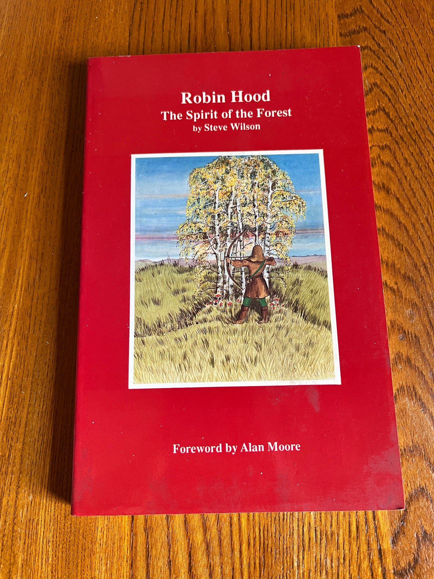 Robin Hood: The Spirit of the Forest - Steve Wilson (foreword by Alan Moore)