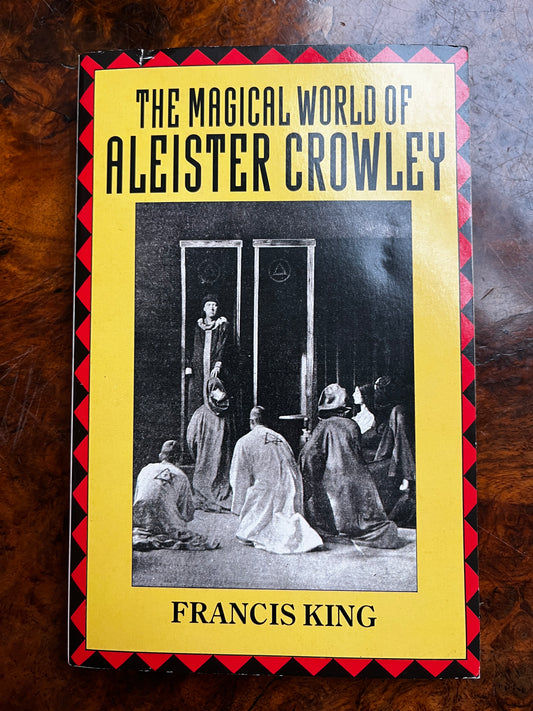 The Magical World of Aleister Crowley - Francis King (Arrow Edition)