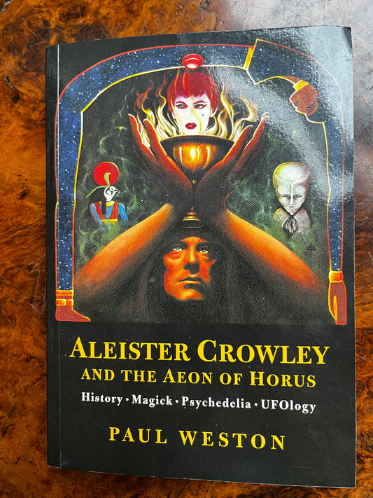 Aleister Crowley and the Aeon of Horus - Paul Weston (SIGNED First Edition)