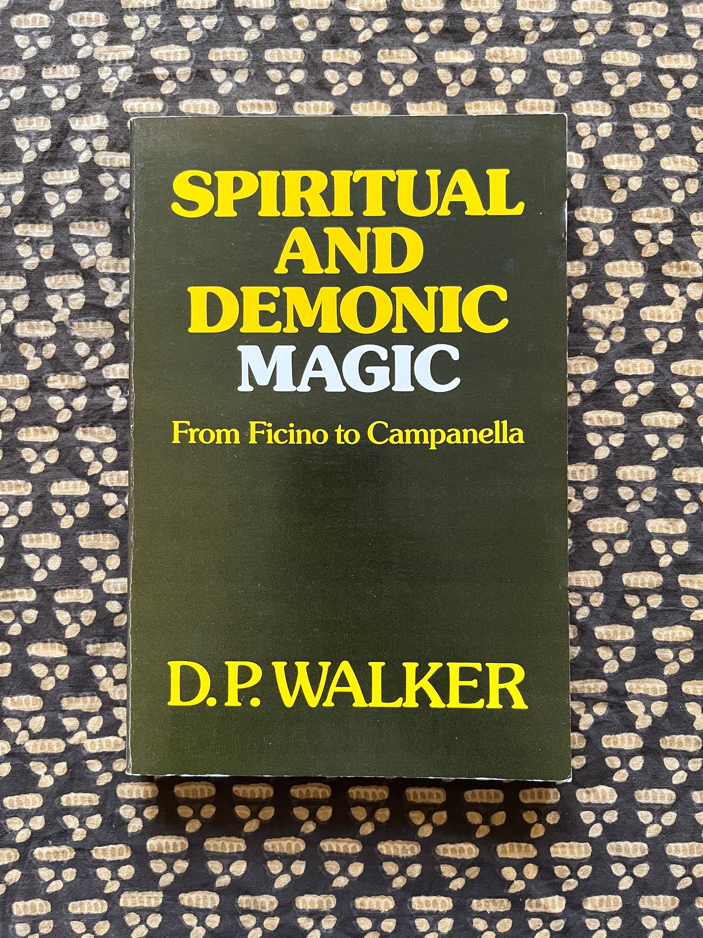 Spiritual and Demonic Magic (from Ficino to Campanella) - DP Walker