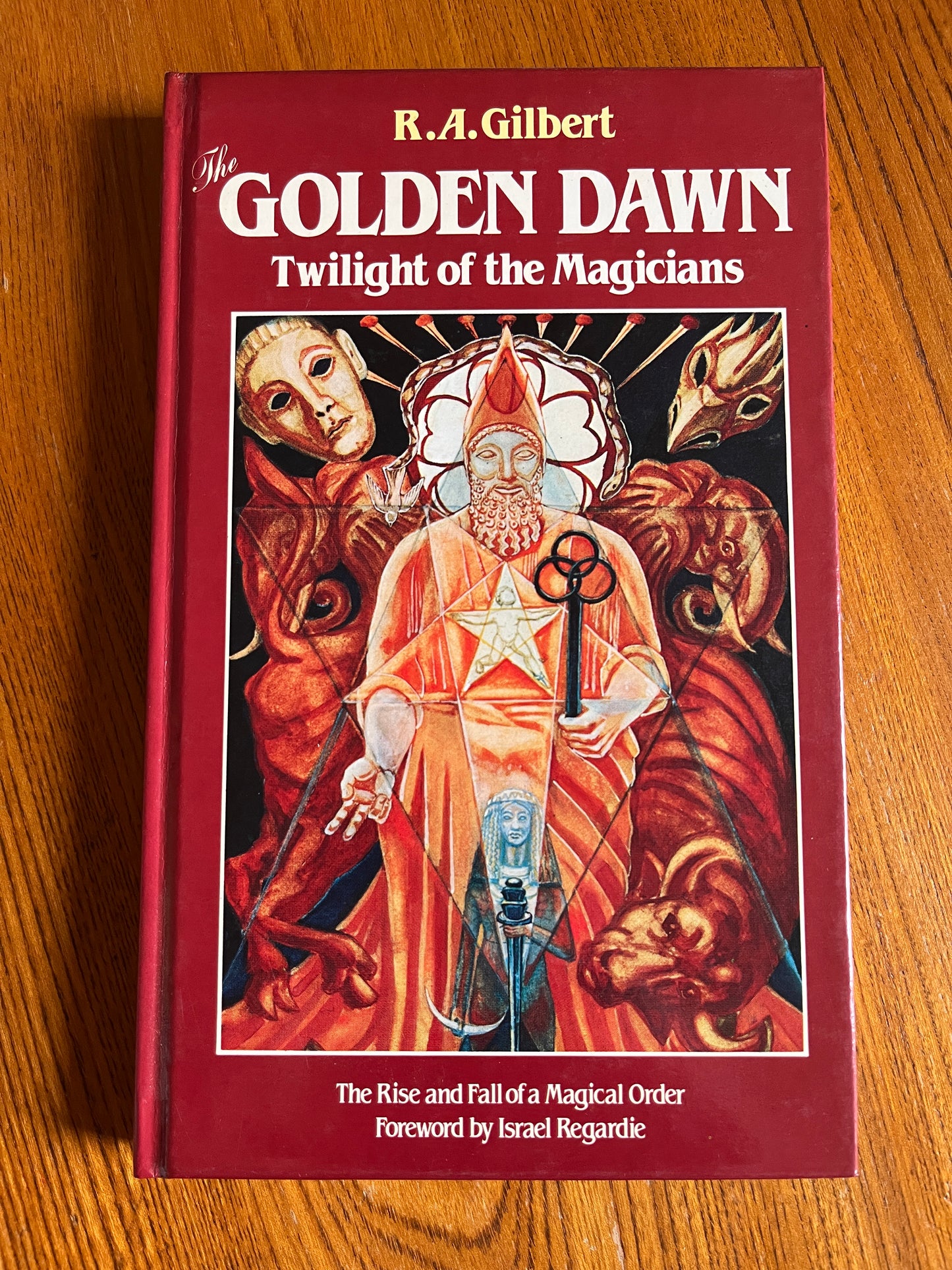 The Golden Dawn - R A Gilbert (First Edition Hardback)