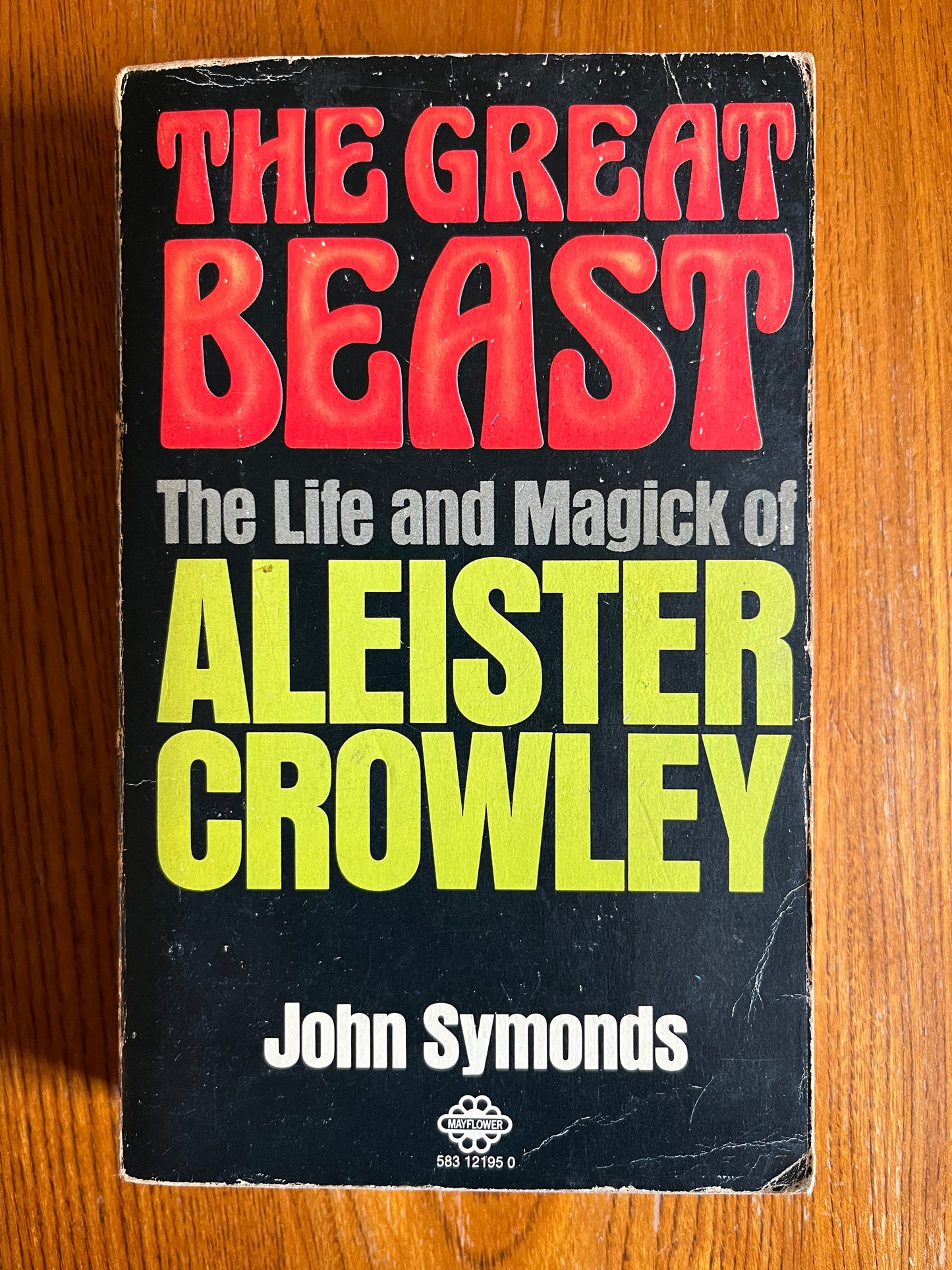 The Great Beast: The Life and Magick of Aleister Crowley - John Symonds