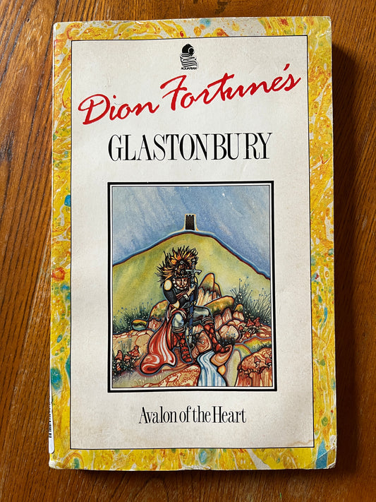 Glastonbury: Avalon of the Heart - Dion Fortune