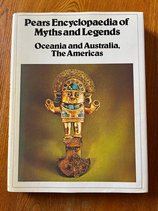 Pears Encyclopaedia of Myths and Legends: Oceania and Australia, The Americas