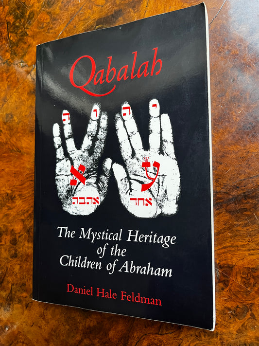 Qabalah: The Mystical Heritage of the Children of Abraham - Daniel Hale Feldman (First Edition)