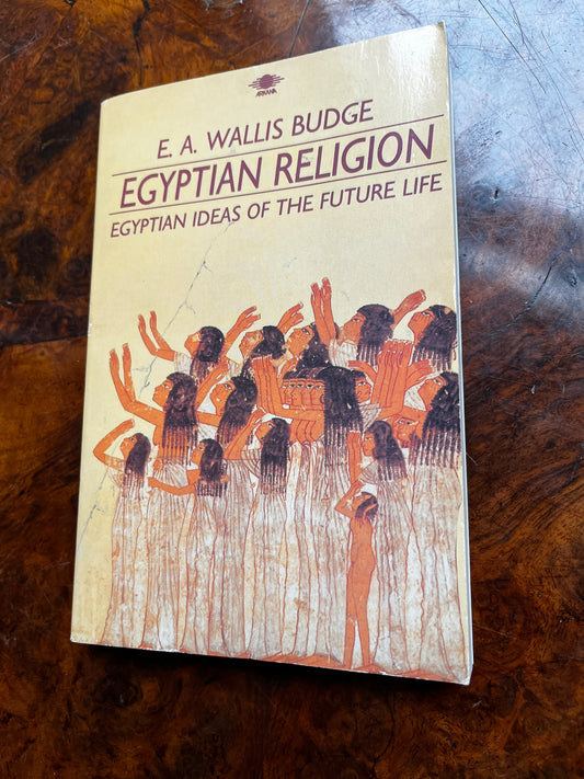 Egyptian Religion - E A Wallis Budge