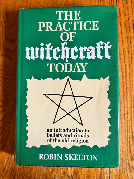 The Practice of Witchcraft Today - Robin Skelton (First Edition Hardback)