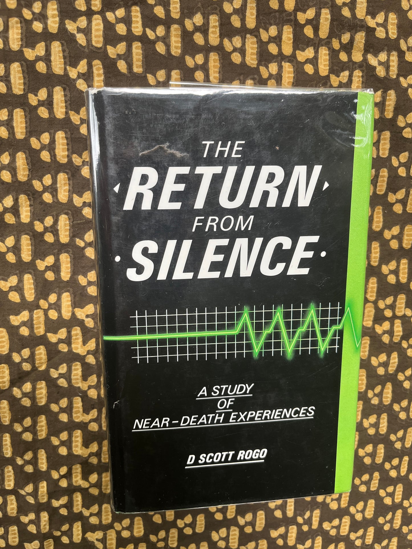 The Return from Silence: Study of Near-Death Experience - D. Scott Rogo (First Edition)