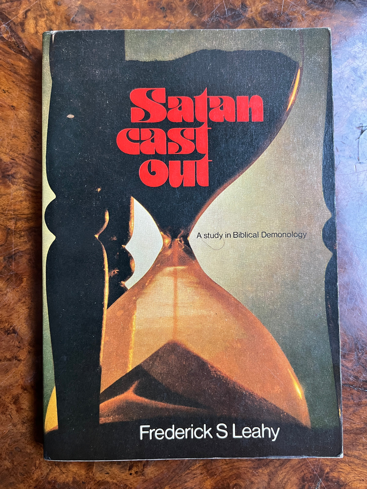 Satan Cast Out: A Study in Biblical Demonology - Frederick S Leahy (1975 First Edition)