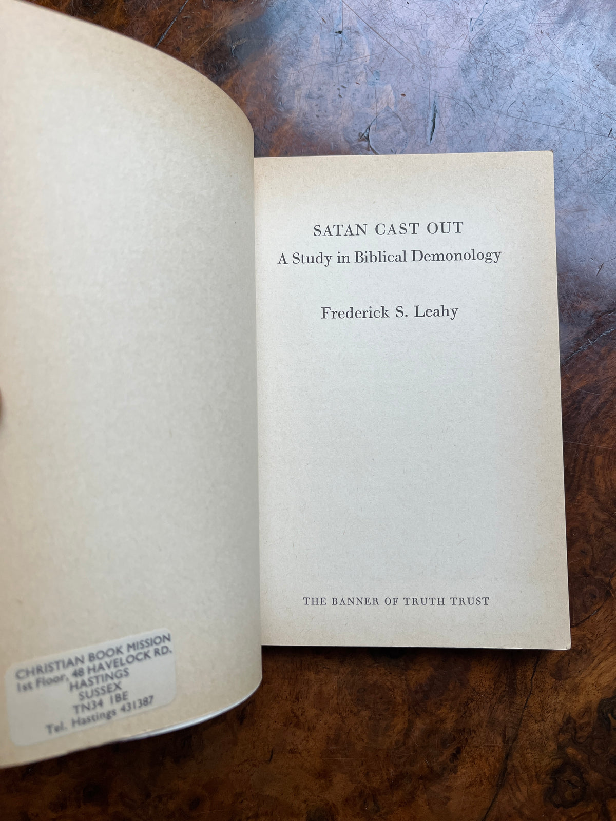 Satan Cast Out: A Study in Biblical Demonology - Frederick S Leahy (1975 First Edition)