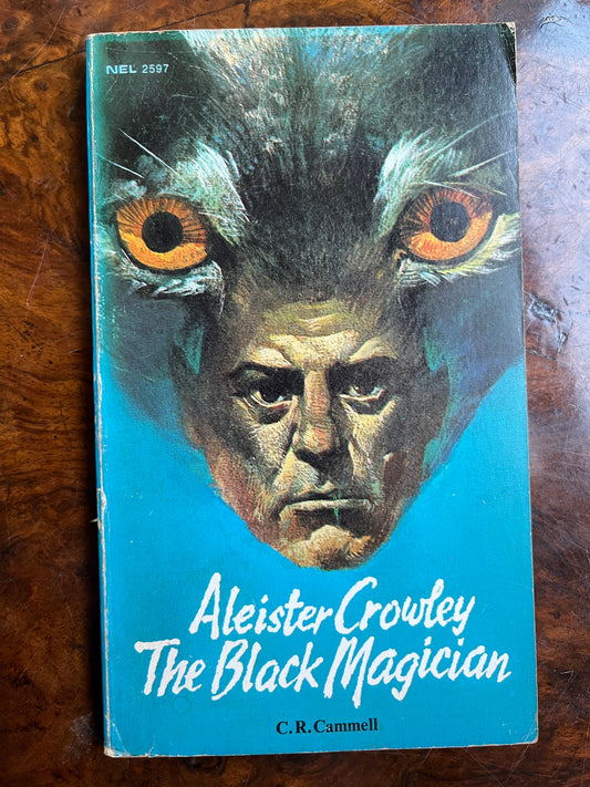 Aleister Crowley: The Black Magician - C R Cammell (First Edition thus)